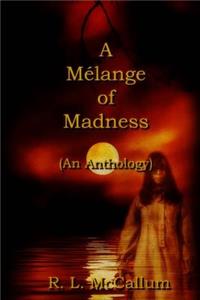 Melange of Madness