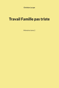 Travail Famille pas triste
