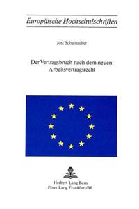 Der Vertragsbruch Nach Dem Neuen Arbeitsvertragsrecht