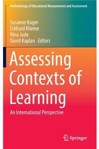 Assessing Contexts of Learning