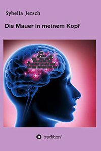 Mauer in meinem Kopf