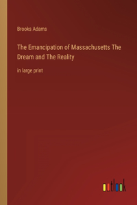 Emancipation of Massachusetts The Dream and The Reality