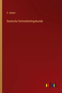 Deutsche Schmetterlingskunde