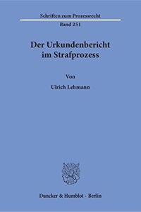 Der Urkundenbericht Im Strafprozess