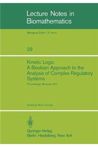 Kinetic Logic: A Boolean Approach to the Analysis of Complex Regulatory Systems