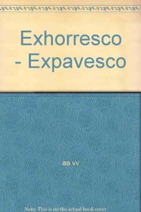 Exhorresco - Expavesco