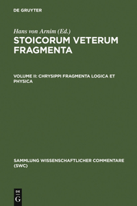 Chrysippi Fragmenta Logica Et Physica