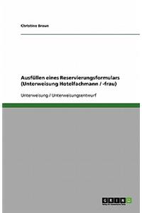 Ausfüllen eines Reservierungsformulars (Unterweisung Hotelfachmann / -frau)