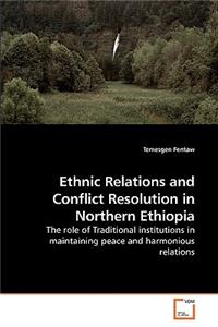 Ethnic Relations and Conflict Resolution in Northern Ethiopia