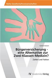 Bürgerversicherung - eine Alternative zur Zwei-Klassen-Medizin?