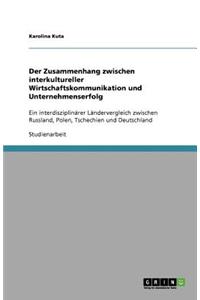 Der Zusammenhang zwischen interkultureller Wirtschaftskommunikation und Unternehmenserfolg