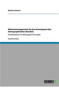 Wissensmanagement als eine Konsequenz des demographischen Wandels