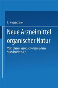 Neue Arzneimittel Organischer Natur.