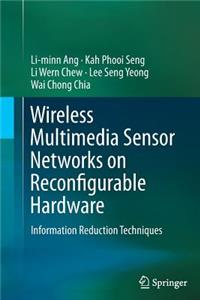 Wireless Multimedia Sensor Networks on Reconfigurable Hardware