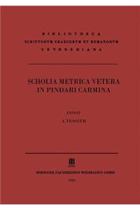 Scholia Metrica Vetera in Pindari Carmina