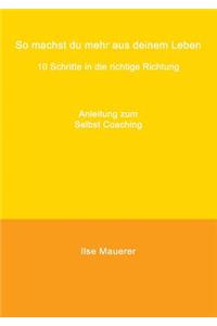 So machst du mehr aus deinem Leben