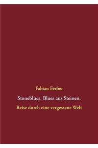 Stoneblues. Blues aus Steinen