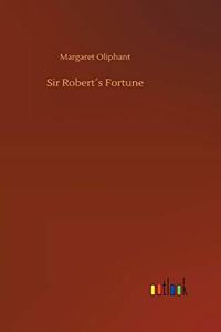 Sir Robert´s Fortune