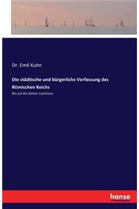 Die städtische und bürgerliche Verfassung des Römischen Reichs