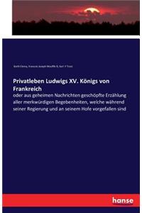 Privatleben Ludwigs XV. Königs Von Frankreich