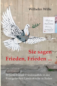 Sie sagen Frieden, Frieden ...