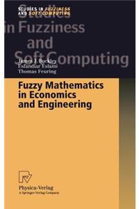 Fuzzy Mathematics in Economics and Engineering