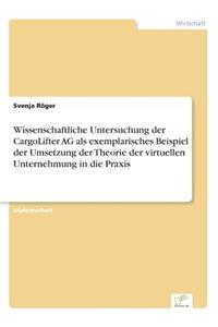 Wissenschaftliche Untersuchung der CargoLifter AG als exemplarisches Beispiel der Umsetzung der Theorie der virtuellen Unternehmung in die Praxis