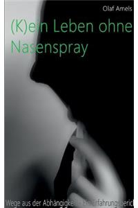 (K)ein Leben ohne Nasenspray