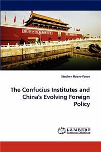 Confucius Institutes and China's Evolving Foreign Policy