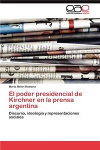 poder presidencial de Kirchner en la prensa argentina