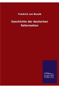 Geschichte Der Deutschen Reformation