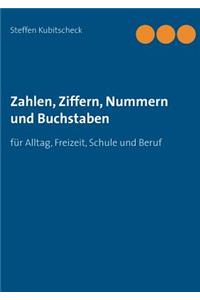 Zahlen, Ziffern, Nummern und Buchstaben