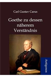 Goethes zu dessen näherem Verständnis