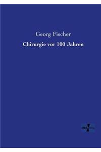 Chirurgie vor 100 Jahren