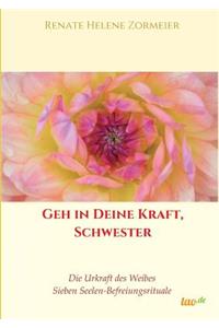 Geh in Deine Kraft, Schwester