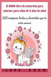 El GRAN libro de unicornios para colorear para niñas de 5 años de edad