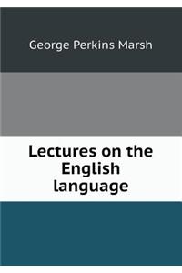 Lectures on the English language