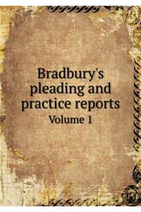 Bradbury's Pleading and Practice Reports Volume 1