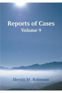 Reports of Cases Volume 9