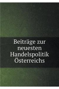 Beiträge Zur Neuesten Handelspolitik Österreichs