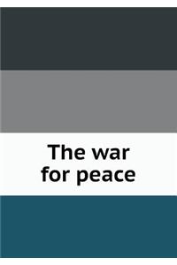 The war for peace