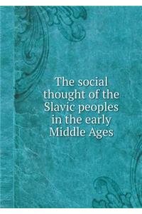 The Social Thought of the Slavic Peoples in the Early Middle Ages