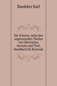 DIE SCHWEIZ NEBST DEN ANGRENZENDEN THEI
