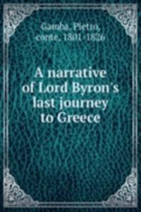 narrative of Lord Byron's last journey to Greece