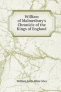 William of Malmesbury's Chronicle of the Kings of England