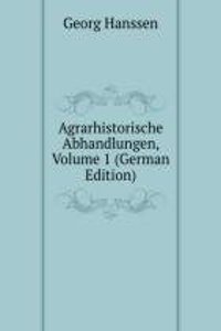 Agrarhistorische Abhandlungen, Volume 1 (German Edition)