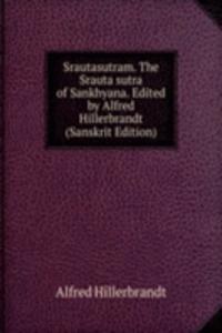 Srautasutram. The Srauta sutra of Sankhyana. Edited by Alfred Hillerbrandt (Sanskrit Edition)