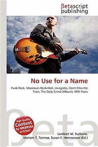 No Use for a Name