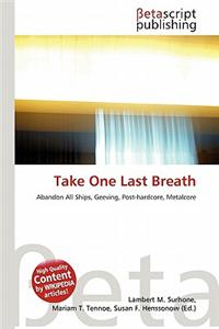 Take One Last Breath