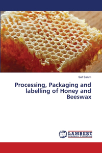 Processing, Packaging and labelling of Honey and Beeswax